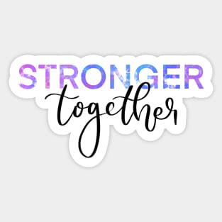 Stronger Together Version 2 Sticker